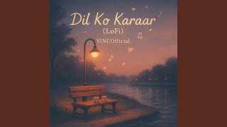Dil Ko Karaar (LoFi)
