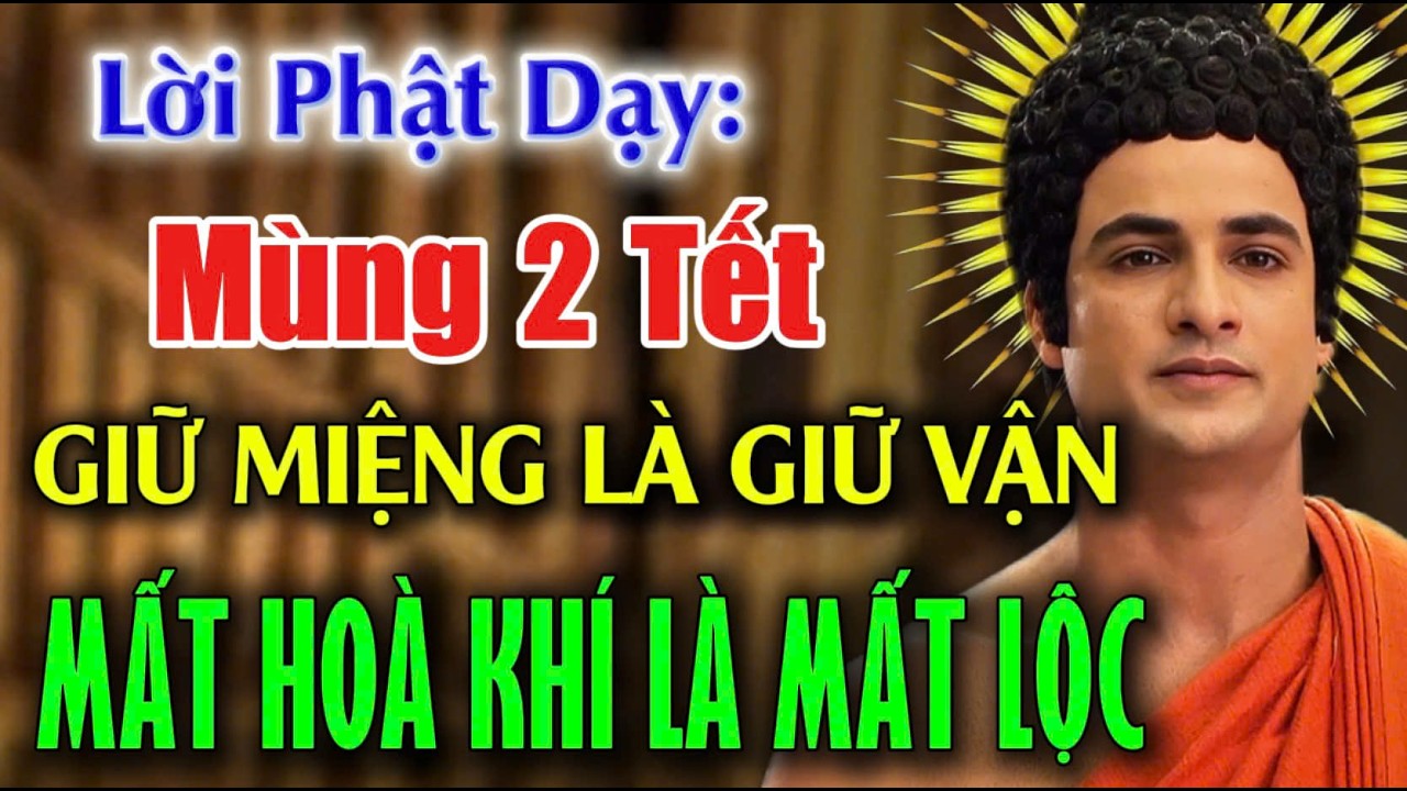 Lời Vàng Phật Dạy: Mùng Hai Tết Giữ Miệng Là Giữ Vận, Mất Hòa Khí Là Mất Lộc | CHÁNH PHÁP