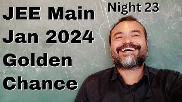 JEE 2024 Night 23 Crash Course Short Tricks Guessing Main Advanced Math Important Ques Golden Chance