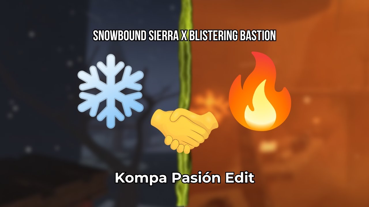 Snowbound Sierra X Blistering Bastion | Kompa Pasión edit