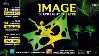 IMAGE BLACK LIGHT THEATER presents a fantastic light show “The Best of IMAGE 2024” in Cyprus