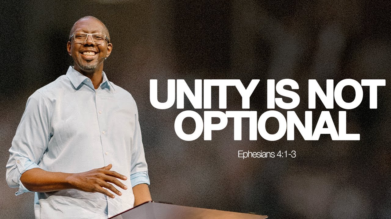 Unity Is Not Optional — Ephesians 4:1-3