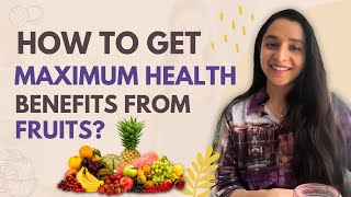 How to get maximum health benefits from fruits? @DtLavleenKaur