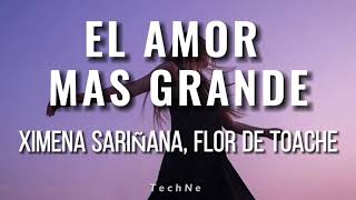 Ximena Sariñana, Flor de Toaloche // EL AMOR MÁS GRANDE (Letra/Lyrics)