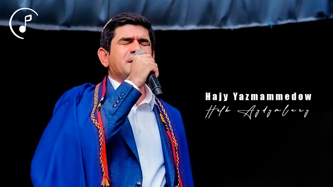 Hajy Yazmammedow   Halk aydymlary TOP