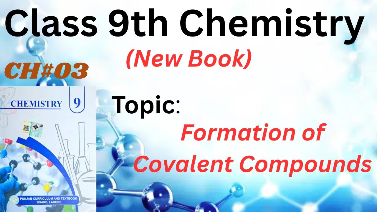 Formation of Covalent Compounds | Class 9 Chemistry New Book | Chemistry Lecture