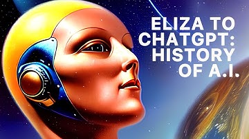 History Of A.I.: From ELIZA to ChatGPT