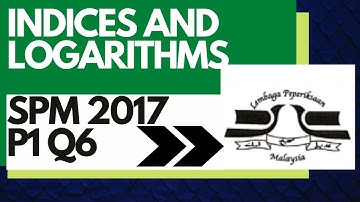 SPM 2017 Paper 1 Q6 | Add Maths Short Question | Indices and Logarithms