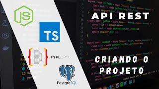 Construindo uma API Rest com NodeJS, Typescript, TypeORM e PostgreSQL - Parte 1