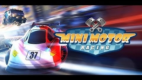 Mini Motor Racing Review - Android / iOS - Pixel-Freak.com