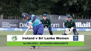 Ireland v Sri Lanka Women 1st ODI, 2024 | Extended Match Highlights