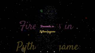 Create AMAZING Pygame Fireworks in Python!