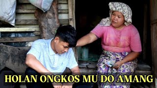 FILM BATAK TERBARU : HOLAN ONGKOS MU DO AMANG