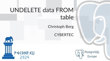 Christoph Berg - UNDELETE data FROM table; (PGConf.EU 2024)
