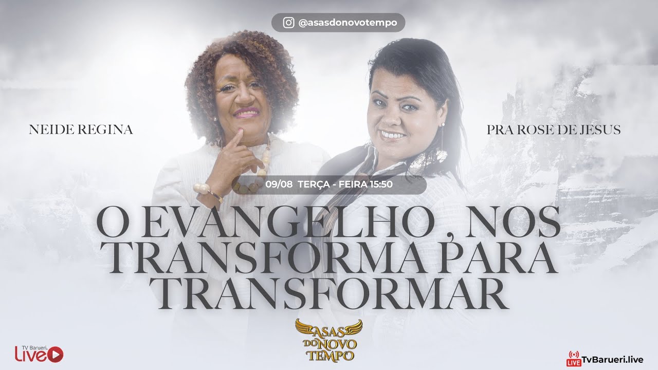 O Evangelho, Nos Transforma Para Transformar | Asas Do Novo Tempo