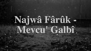 Najwâ Fârûk -  Mevcu' Galbî ⎮Sözleri ⎮ Lyrics