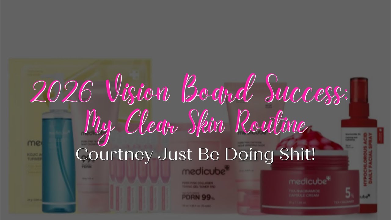 My Clear Skin Routine + Self Care Items I Love | 2026 Vision Board Success  