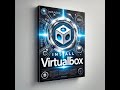 Install VirtualBox on Linux – Run Multiple OSes with Ease!