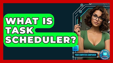 What Is Task Scheduler? - Your Computer Companion