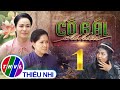 CỔ TÍCH GIỜ VÀNG: Cô Gái Chí Hiếu - Tập 1 FULL | Nhật Kim Anh, Thủy Cúc, Kiều Trinh