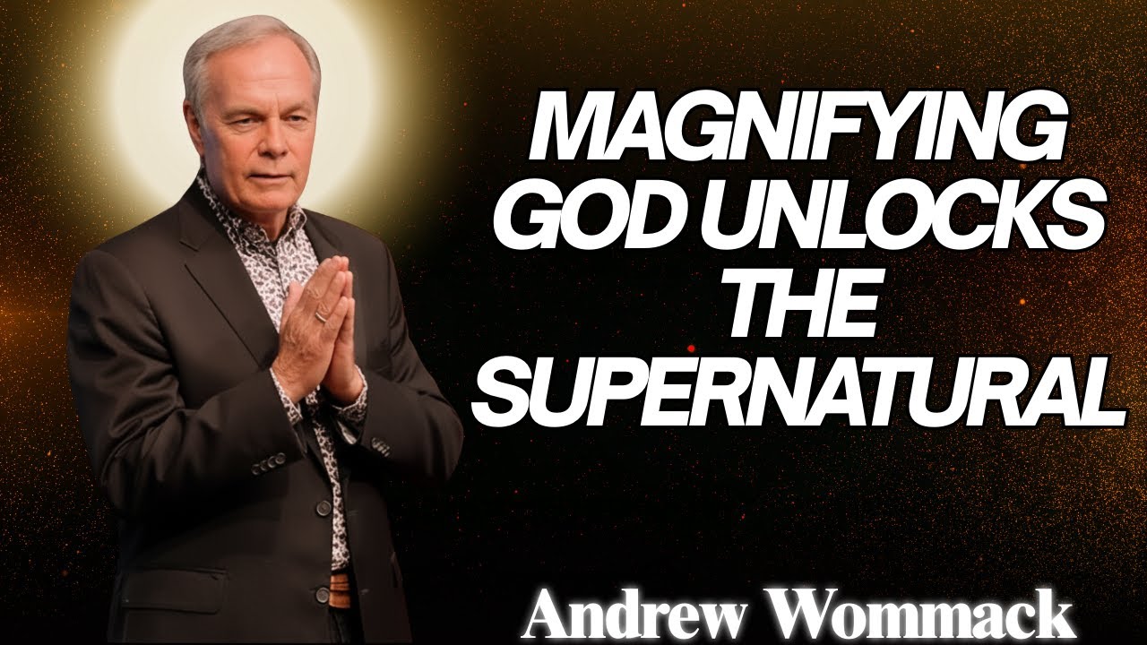 🛑 STOP Magnifying Your Problem! The Key to Unlocking the Supernatural 🔓 Andrew Wommack