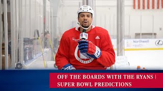 New York Rangers: Off The Boards With The Ryans | Super Bowl Predictions