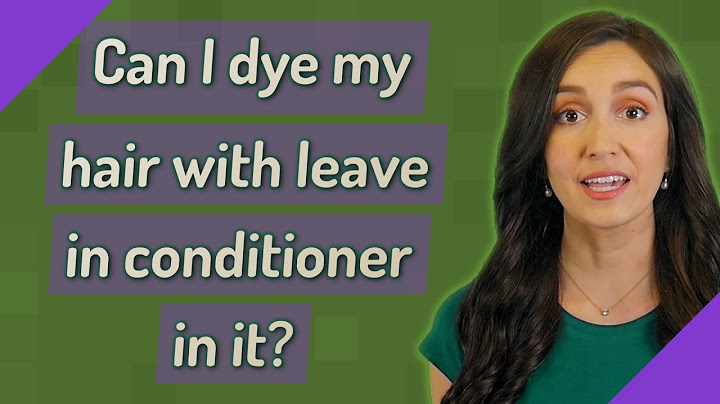 Can i use leave in conditioner before dying my hair