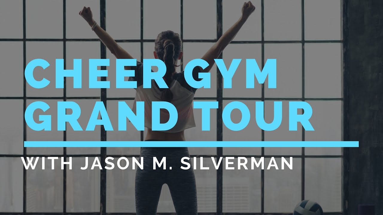 Jason M. Silverman | All Star Cheer Sites | Gym Growth Success Tips | The Grand Tour