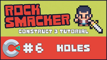 Construct 3 Tutorial - Rock Smacker #6 - Holes