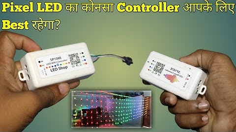 Pixel LED controller SP107E Vs SP108E Full Details in hind | Best Pixel Led Controller Comparison