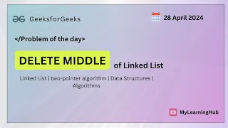 GFG-POTD | Delete Middle of Linked List using Java | 28 April 2024 | Linked List | two-pointer algo