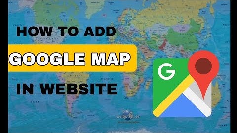 How To Add  Google Map In Website