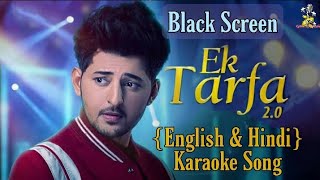 Ek Tarfa 2.0{English & Hindi}Karaoke Song | Darshan Raval | MTV.