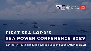 Introducing the First Sea Lord’s Sea Power Conference 2023