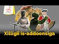 AF-SOOMAALI | DOCUMENTARY XILLIGII ADDOONSIGA | FILM TAARIIKH AH