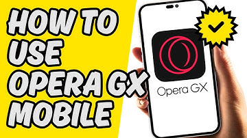 How To Use Opera GX On Mobile [Easy Guide]
