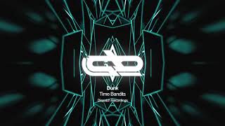 Dunk - Time Bandits [Dispatch Recordings]