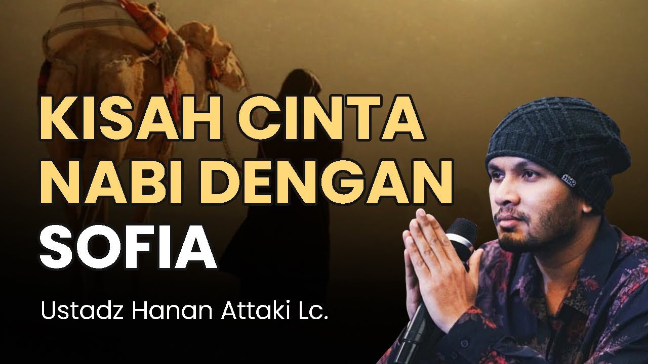 BIKIN BAPER‼️ Kisah Cinta Nabi dengan Sofia (Istri Nabi Muhammad SAW) | Ustadz Hanan Attaki Terbaru