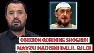 OBIDXON QORINING SHOGIRDI, MAVZU HADISNI DALIL QILDI/ARBOR MUXTOR ALIY