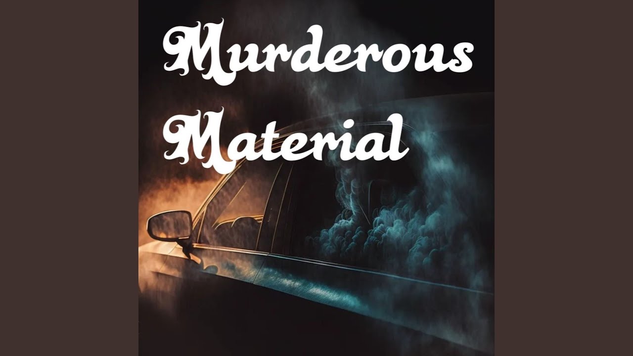 Watch Murderous Material on YouTube Watch Murderous Material on YouTube