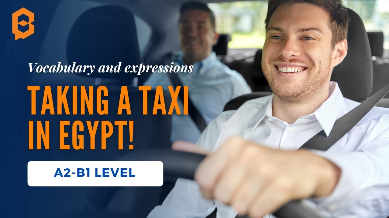 Taking a taxi in Egypt (2 short conversations)