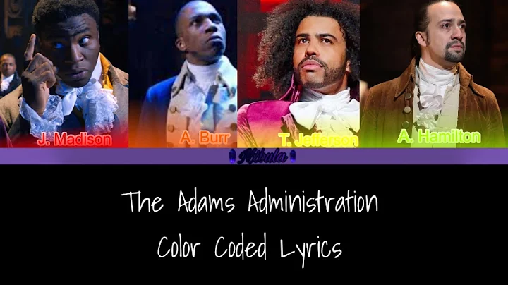 The Adams Administration || Hamilton || Color Coded Lyrics [2-11]
