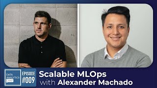 How Do You Manage Scalability in MLOps Projects, with Alexander Machado