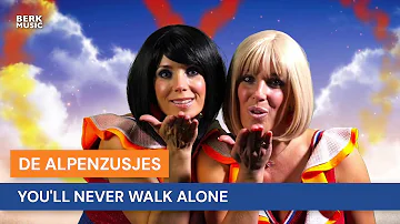 De Alpenzusjes - You'll Never Walk Alone