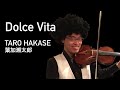 T 25 Taro Hakase Dolce Vita 葉加瀬太郎 ドルチェ ヴィータ T 25 Taro Hakase Dolce Vita 葉加瀬太郎 ドルチェ ヴィータ