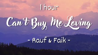 [1 HOUR - Lyrics] Rauf \u0026 Faik - Can't Buy Me Loving / La La La