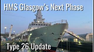 HMS Glasgow Enters Systems Commissioning - Sea Trials Now in Sight