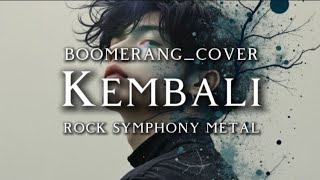 🎵Boomerang_Kembali_cover version rock symphony metal🎻🤘