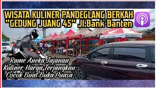 Ngabuburit Irit di Wisata Kuliner Berkah "Gedung Juang 45" Pandeglang Jl.Bank Banten