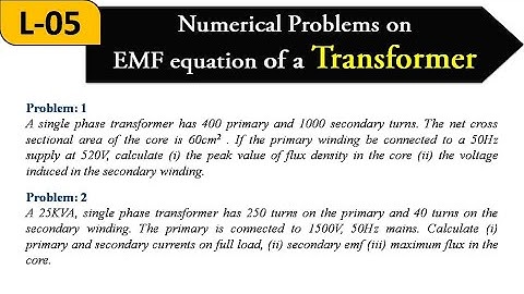 L-5 || Numerical problems on EMF equation || Single phase transformers